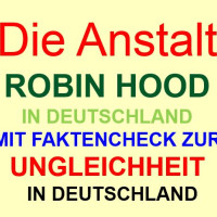 Die Anstalt - Robin Hood - mit Faktencheck, insbes. zur wirtschaftlichen und sozialen Ungerechtigkeit