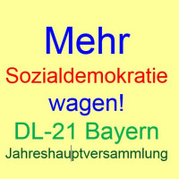 Mehr Sozialdemokratie wagen! DL21-Landesverband Bayern, Jahreshauptversammlung